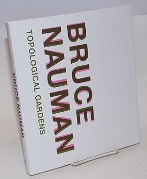 Image du vendeur pour Bruce Nauman: Topological Gardens mis en vente par Bolerium Books Inc.