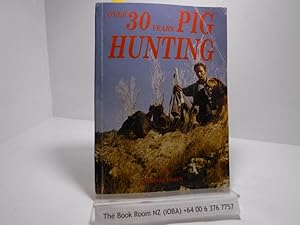 Over 30 Years Pig Hunting