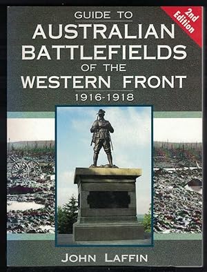 Bild des Verkufers fr GUIDE TO AUSTRALIAN BATTLEFIELDS OF THE WESTERN FRONT, 1916-1918 zum Verkauf von M. & A. Simper Bookbinders & Booksellers