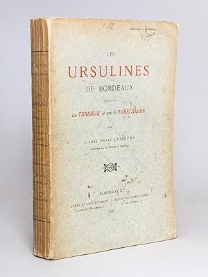 Bild des Verkufers fr Les Ursulines de Bordeaux pendant la Terreur et sous le Directoire zum Verkauf von Librairie du Cardinal