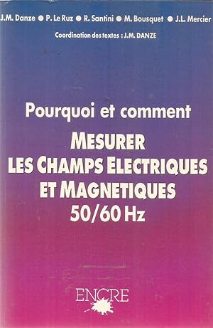 Bild des Verkufers fr Pourquoi et comment mesurer les champs lectriques et magntiques 50/60 Hz zum Verkauf von Joie de Livre