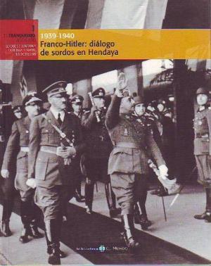 Imagen del vendedor de 1939-1940 FRANCO-HITLER: DIALOGO DE SORDOS EN HENDAYA a la venta por Librovicios