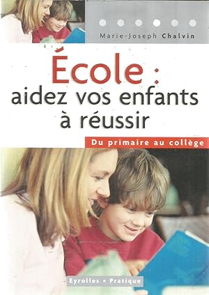 Seller image for cole: aidez vos enfants  russir - du primaire au collge for sale by Joie de Livre