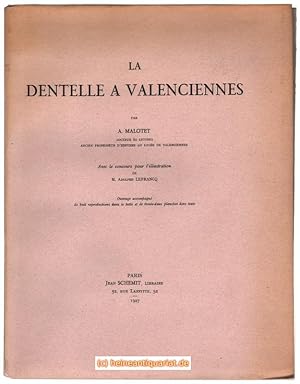 La Dentelle a Valenciennes. Avec le concours pour l' illustration de M. Adolphe Lerancq. Ouvrage ...