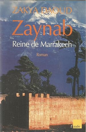 Seller image for Zaynab - Reine de Marrakech for sale by Joie de Livre
