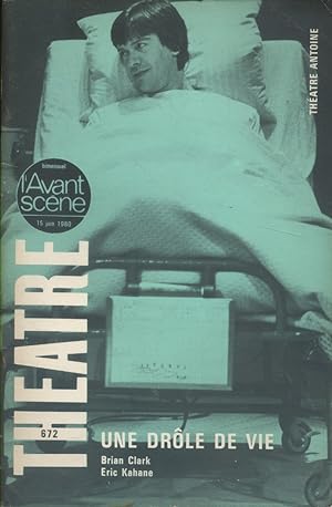 L'Avant-scène théâtre N° 672 : Une drôle de vie de Brian Clark, adapté par Eric Kahane. Suivi de ...