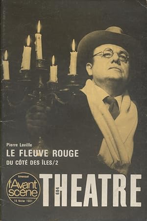 L'Avant-scène théâtre N° 684 : Le fleuve rouge de Pierre Laville. Suivi de Du côté des îles (2) d...