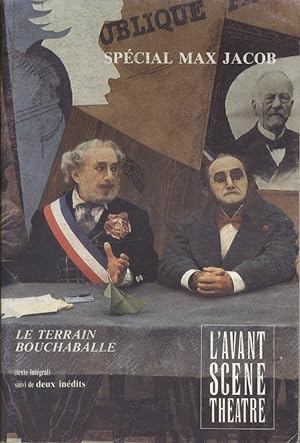 L'Avant-scène théâtre N° 798 : Le terrain Bouchaballe, de Max Jacob. Suivi de Paris province et d...