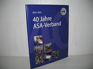 40 Jahre ASA-Verband 1972-2012. Hrsg.: Bundesverband der Hersteller- und Importeure von Automobil...