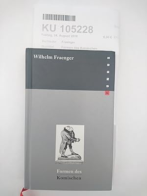 Formen des Komischen Vorträge 1920 - 1921 / Wilhelm Fraenger. Mit einem Nachw. und einem bibliogr...