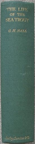 Immagine del venditore per The Life of the Sea Trout, especially in Scottish Waters; with chapters on the reading and measuring of scales venduto da Brian P. Martin Antiquarian and Collectors' Books