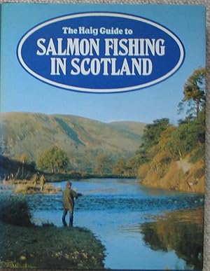 The Haig Guide to Salmon Fishing in Scotland