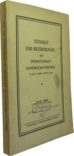 Bild des Verkufers fr Ttigkeit und Bestrebungen des Internationalen Gewerkschaftsbundes in den Jahren 1922 bis 1924. Vorgelegt dem dritten ordentlichen Kongress, Wien, Juni 1924. zum Verkauf von Rotes Antiquariat