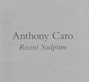 Imagen del vendedor de Anthony Caro: An Exhibition of Recent Sculpture on the Occasion of the Artist's Seventieth Birthday. a la venta por Wittenborn Art Books