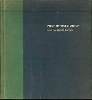 Post-impressionism: From Van Gogh to Gaugin. (Signed by Peter Selz).