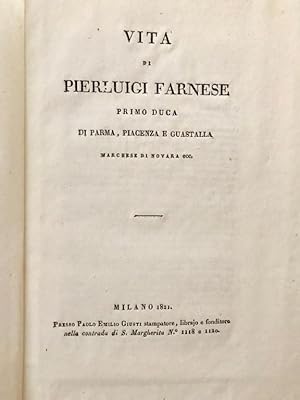 Bild des Verkufers fr Vita di Pierluigi Farnese Primo Duca di Parma, Piacenza e Guastalla, Marchese di Novara ecc. zum Verkauf von Gabriele Maspero Libri Antichi