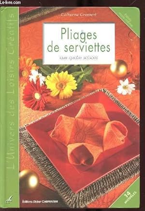 Seller image for Pliages de serviettes aux quatre saisons for sale by Le-Livre
