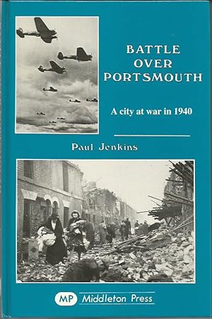 BATTLE OVER PORTSMOUTH - A City at War in 1940