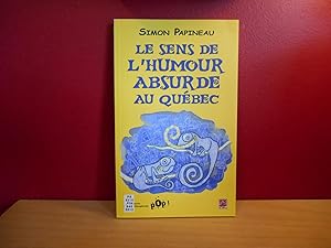 Seller image for LE SENS DE L'HUMOUR ABSURDE AU QUEBEC for sale by La Bouquinerie  Dd