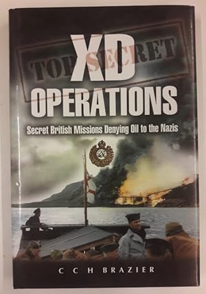 Bild des Verkufers fr XD Operations. Secret British Missions Denying Oil to the Nazis. Mit s/w Abb. zum Verkauf von Der Buchfreund