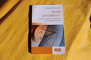 Quelle coïncidence ! Hasards, surprises et synchronicités : suivez les signes de votre vie