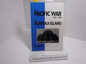 The Pacific War 1941 - 1945 and Norfolk Island