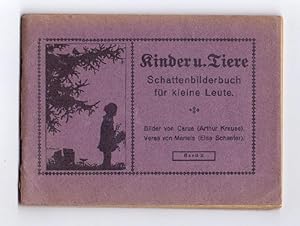 Imagen del vendedor de Kinder und Tiere. Schattenbilderbuch fr kleine Leute. Bilder von Carus (Arthur Krause), Verse von Mariels (Else Schaefer). Herausgegeben vom Berliner Tierschutz-Verein, Berlin. Band 3. a la venta por Kunze, Gernot, Versandantiquariat