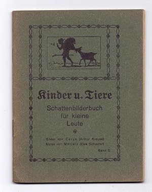 Imagen del vendedor de Kinder und Tiere. Schattenbilderbuch fr kleine Leute. Bilder von Carus (Arthur Krause), Verse von Mariels (Else Schaefer). Herausgegeben vom Berliner Tierschutz-Verein, Berlin. Band 2. a la venta por Kunze, Gernot, Versandantiquariat