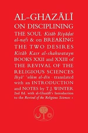 Seller image for Al-Ghazali on Disciplining the Soul and on Breaking the Two Desires (Paperback) for sale by Grand Eagle Retail