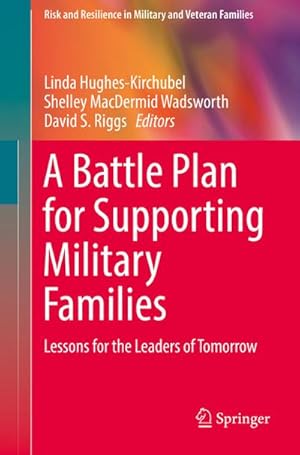 Bild des Verkufers fr A Battle Plan for Supporting Military Families : Lessons for the Leaders of Tomorrow zum Verkauf von AHA-BUCH GmbH