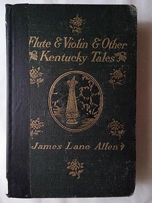 Imagen del vendedor de Flute and Violin and Other Kentucky Tales and Romances a la venta por P Peterson Bookseller