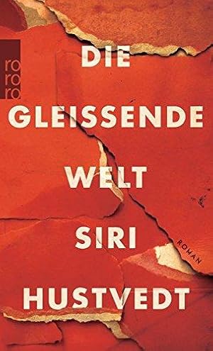 Die gleißende Welt. Roman. Aus dem Amerikanischen von Uli Aumüller. Originaltitel: The Blazing Wo...