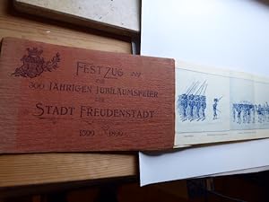 Festzug zur 300 jährigen Jubiläumsfeier der Stadt Freudenstadt 1599 -1899. Historischer Festzug n...