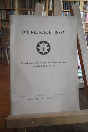 Seller image for Die Religion Jesu. Versuch einer Darstellung in freichristlicher Sicht. for sale by Antiquariat Floeder