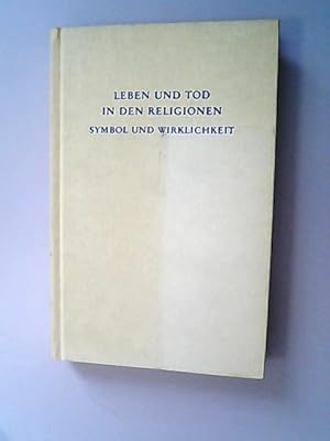 Seller image for Leben und Tod in den Religionen - Symbol und Wirklichkeit. for sale by Antiquariat Bookfarm