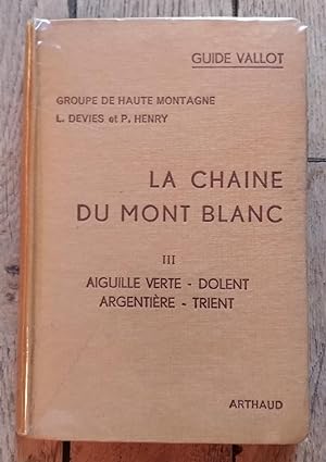Guide VALLOT - la CHAINE du MONT BLANC - Aiguille Verte -Dolent - Argentières - Trient