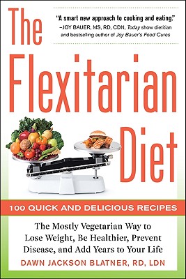 Bild des Verkufers fr The Flexitarian Diet: The Mostly Vegetarian Way to Lose Weight, Be Healthier, Prevent Disease, and Add Years to Your Life (Paperback or Softback) zum Verkauf von BargainBookStores