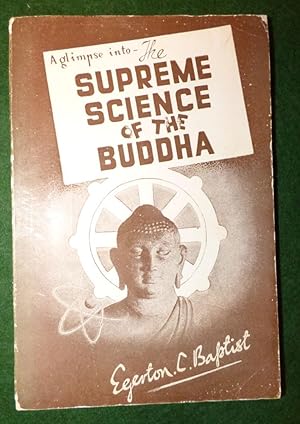 Seller image for A GLIMPSE INTO THE SUPREME SCIENCE OF THE BUDDHA for sale by Portman Rare Books