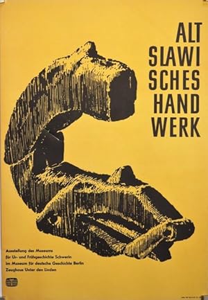 Altslawisches Handwerk. Ausstellung des Museums für Ur- und Frühgeschichte Schwerin im Museum für...