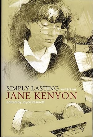 Immagine del venditore per Simply Lasting: Writers on Jane Kenyon venduto da Dorley House Books, Inc.