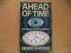 Bild des Verkufers fr Ahead of Time: Mystery of Precognition zum Verkauf von Terry Blowfield