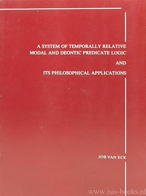 Image du vendeur pour A system of temporally relative modal and deontic predicate logic and its philosophical applications. mis en vente par Antiquariaat Isis