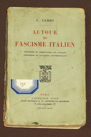 Autour du Fascisme Italien. Reflexions et commentaires sur quelques problemes de politique contem...