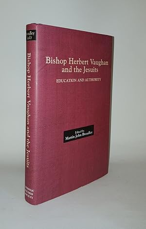 Seller image for BISHOP HERBERT VAUGHAN AND THE JESUITS Education and Authority for sale by Rothwell & Dunworth (ABA, ILAB)