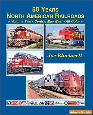 50 Years of North American Railroads Volume 2: Central Mid-West