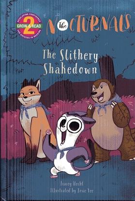 The Slithery Shakedown: The Nocturnals (Grow & Read Early Reader, Level 2)
