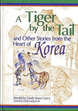 Seller image for A Tiger by the Tail and Other Stories from the Heart of Korea (World Folklore (Hardcover)) for sale by The Book Faerie