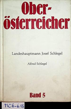 Bild des Verkufers fr Landeshauptmann Josef Schlegel. (=Obersterreicher ; 5. Band) zum Verkauf von ANTIQUARIAT.WIEN Fine Books & Prints