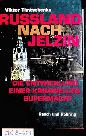 Bild des Verkufers fr Ruland nach Jelzin : die Entwicklung einer kriminellen Supermacht. zum Verkauf von ANTIQUARIAT.WIEN Fine Books & Prints