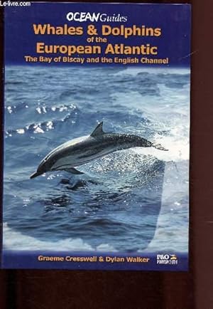 Bild des Verkufers fr Whales & Dolphins of the European Atlantic : the bay of biscay and the English Channel zum Verkauf von Le-Livre